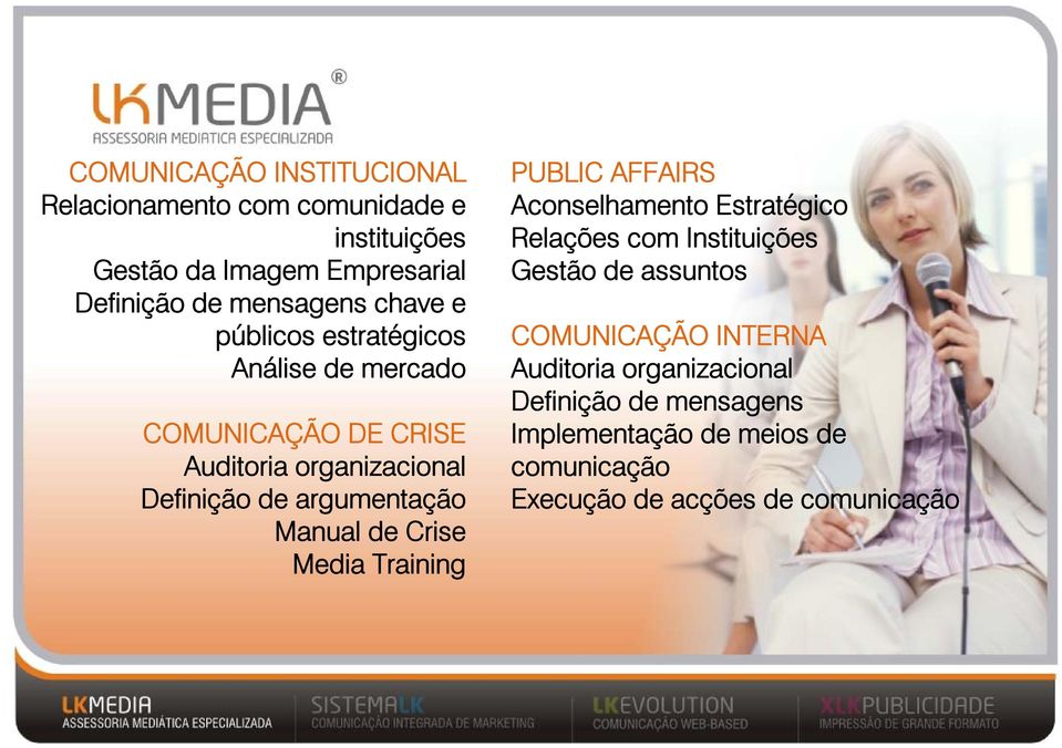 Manual de Crise Media Training PUBLIC AFFAIRS Aconselhamento Estratégico Relações com Instituições Gestão de assuntos