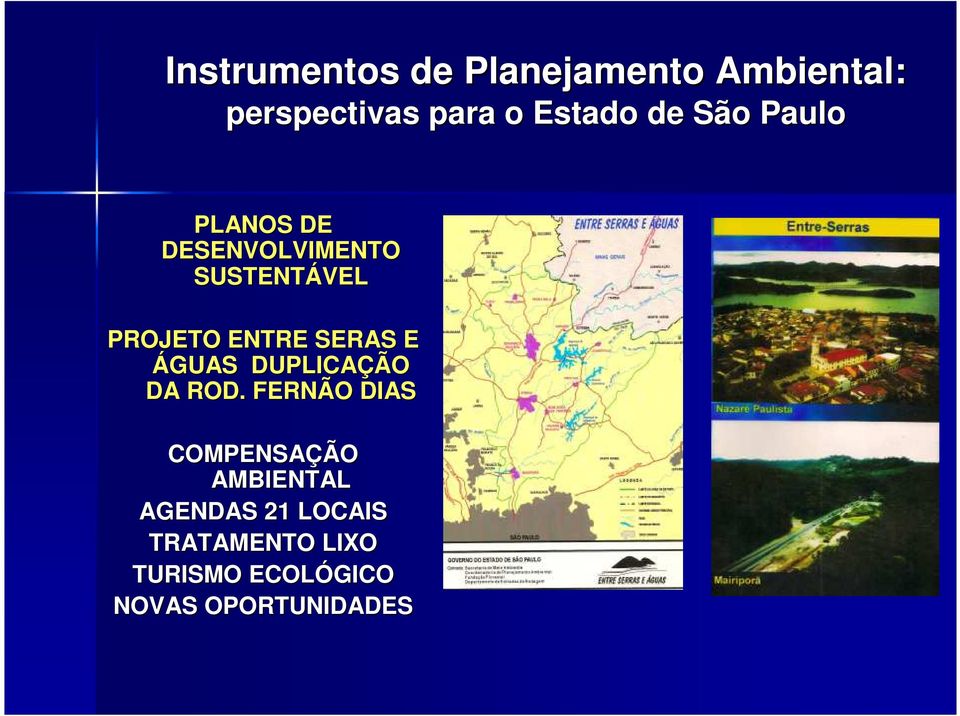 FERNÃO DIAS COMPENSAÇÃO AMBIENTAL AGENDAS 21