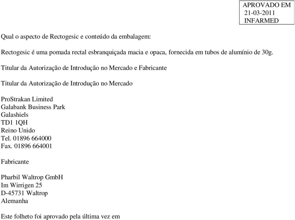 Titular da Autorização de Introdução no Mercado e Fabricante Titular da Autorização de Introdução no Mercado ProStrakan