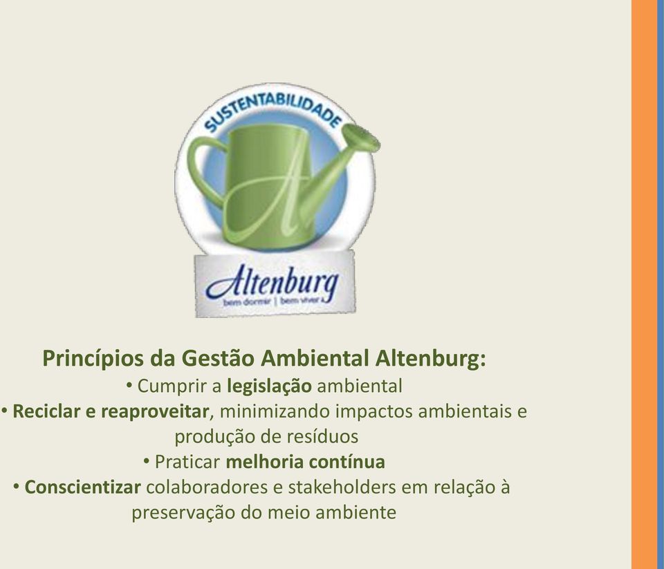 ambientais e produção de resíduos Praticar melhoria contínua