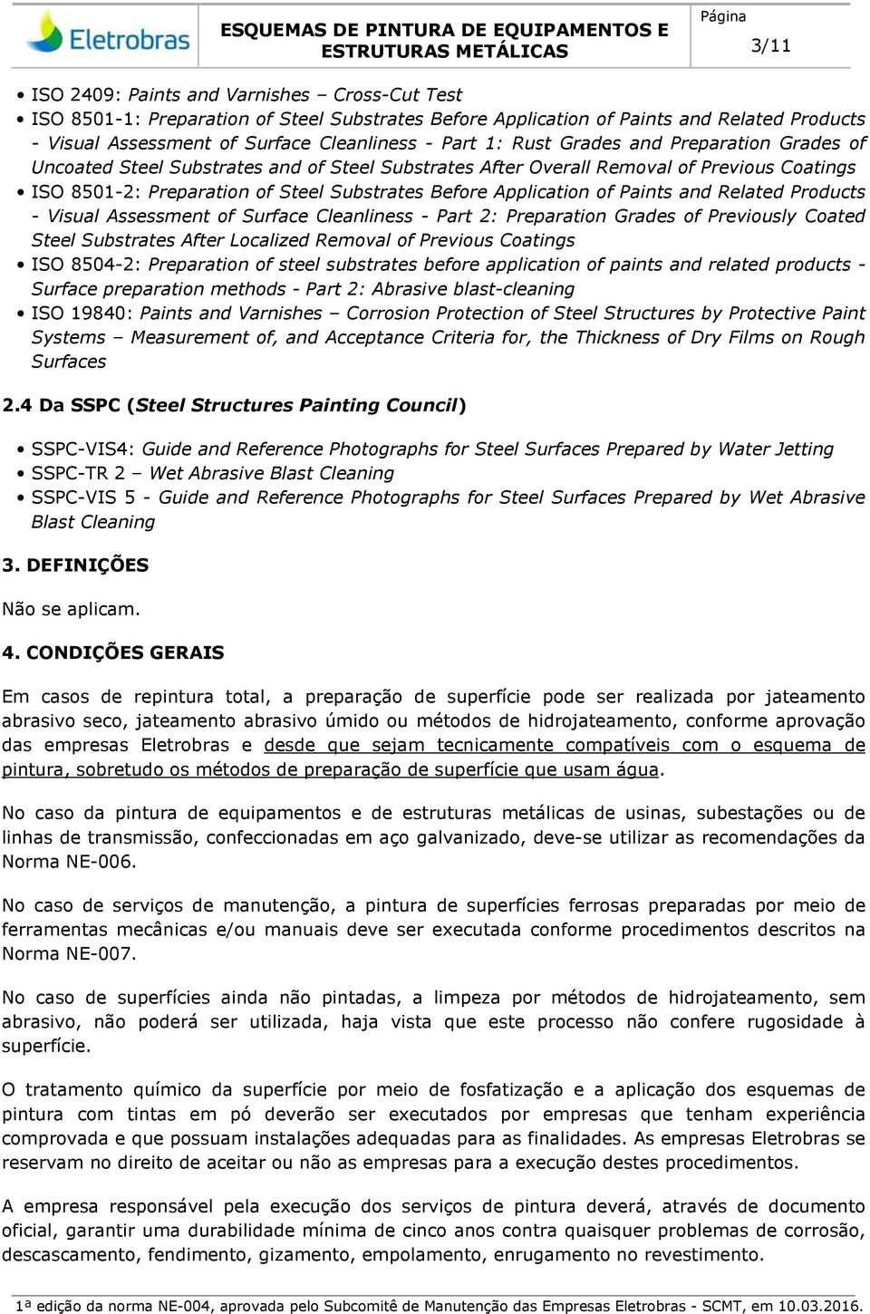 Paints and Related Products - Visual Assessment of Surface Cleanliness - Part 2: Preparation Grades of Previously Coated Steel Substrates After Localized Removal of Previous Coatings ISO 8504-2: