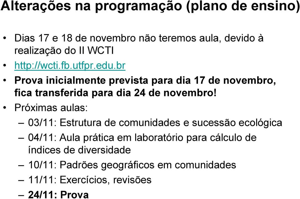 br Prova inicialmente prevista para dia 17 de novembro, fica transferida para dia 24 de novembro!