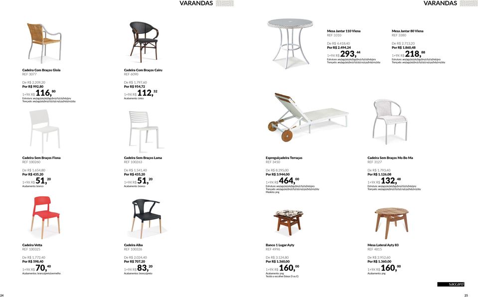 797,60 Por R$ 954,72 1+9X R$116, 80 Estrutura: aey agy aiy aly bgy bry cfy cly hdy pry 1+9X R$112, 32 Cadeira Sem Braços Fiona REF 100260 Cadeira Sem Braços Lama REF 100263 Espreguiçadeira Terraças