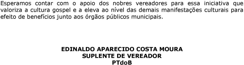 demais manifestações culturais para efeito de benefícios junto aos