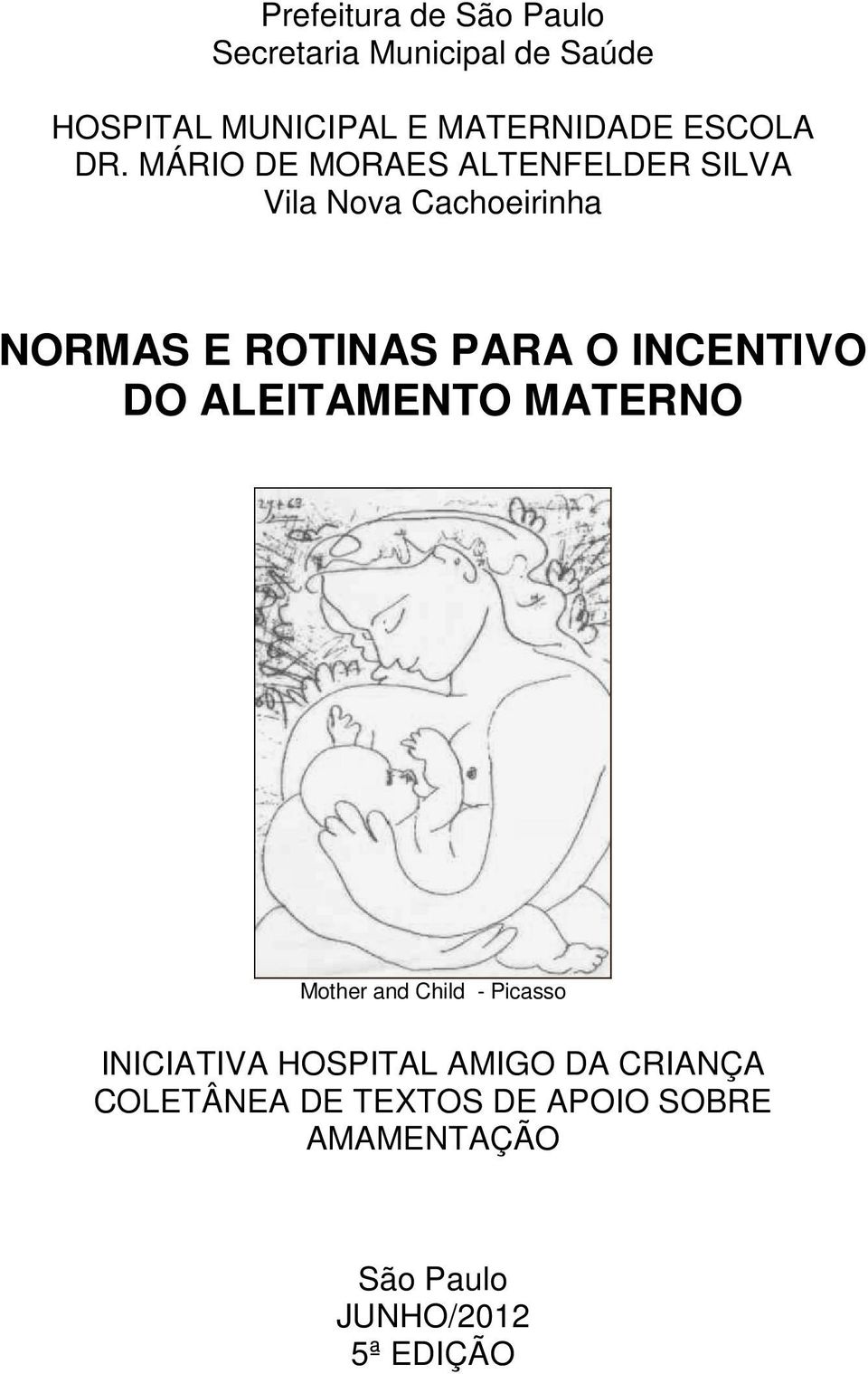 MÁRIO DE MORAES ALTENFELDER SILVA NORMAS E ROTINAS PARA O INCENTIVO DO ALEITAMENTO