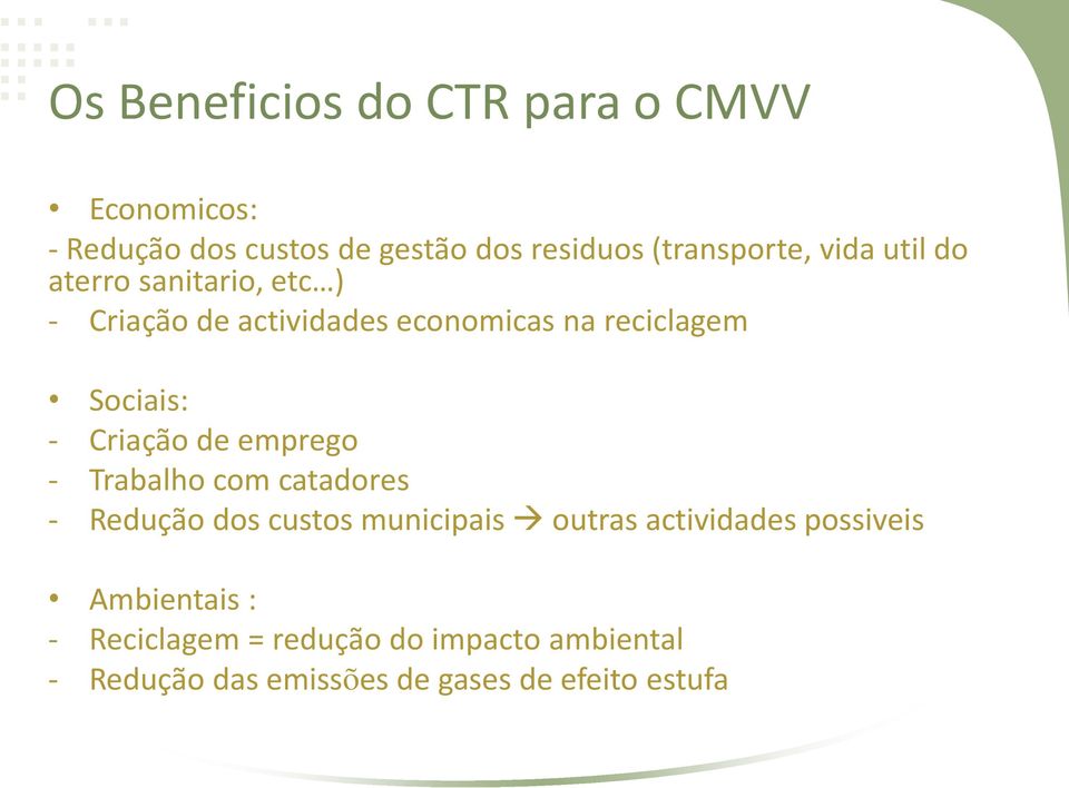 Criação de emprego - Trabalho com catadores - Redução dos custos municipais outras actividades