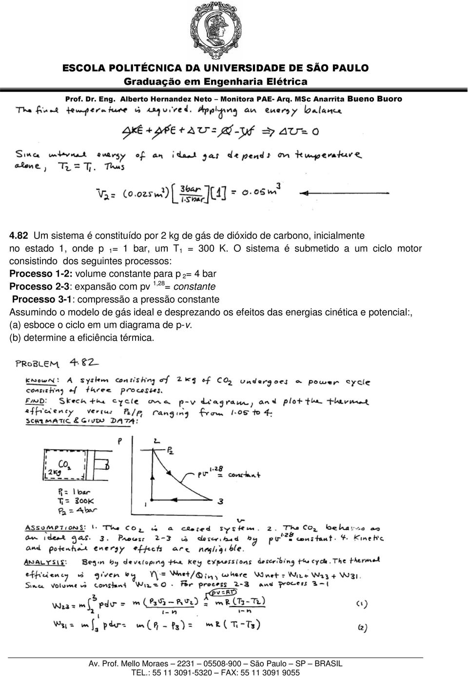 Processo 2-3: expansão com pv 1,28 = constante Processo 3-1: compressão a pressão constante Assumindo o modelo de gás ideal e