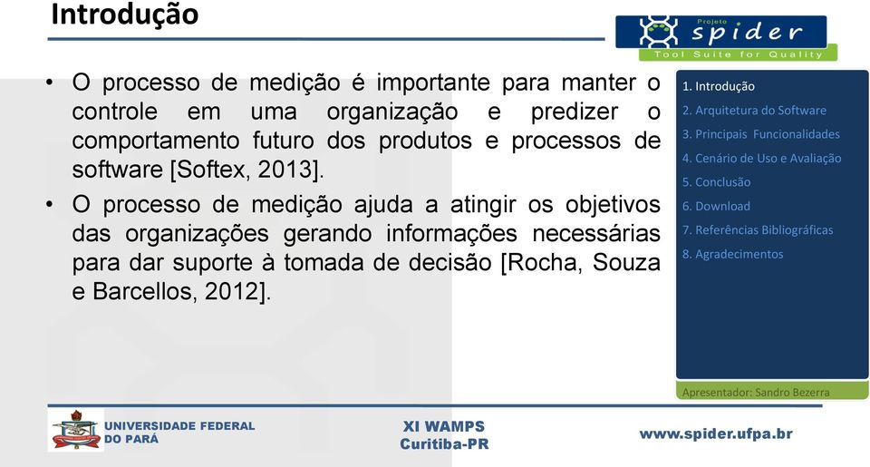 [Softex, 2013].