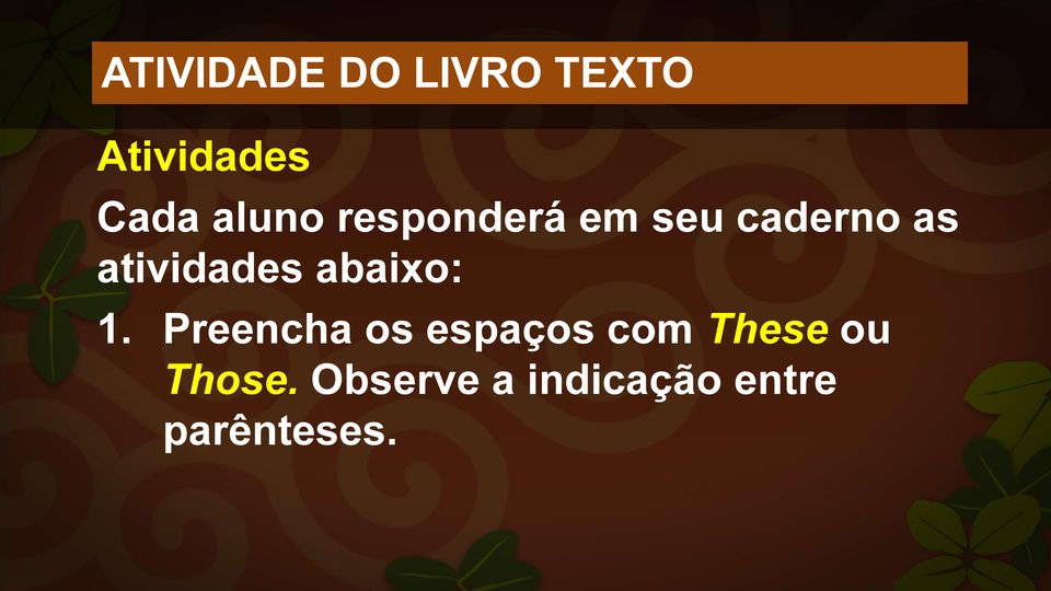 atividades abaixo: 1.