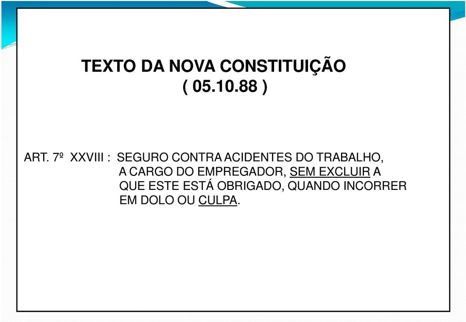 TRABALHO, A CARGO DO EMPREGADOR, SEM EXCLUIR A