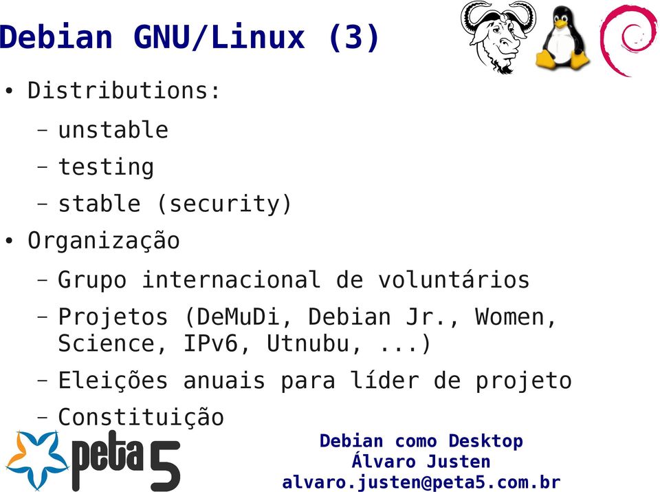 voluntários Projetos (DeMuDi, Debian Jr.