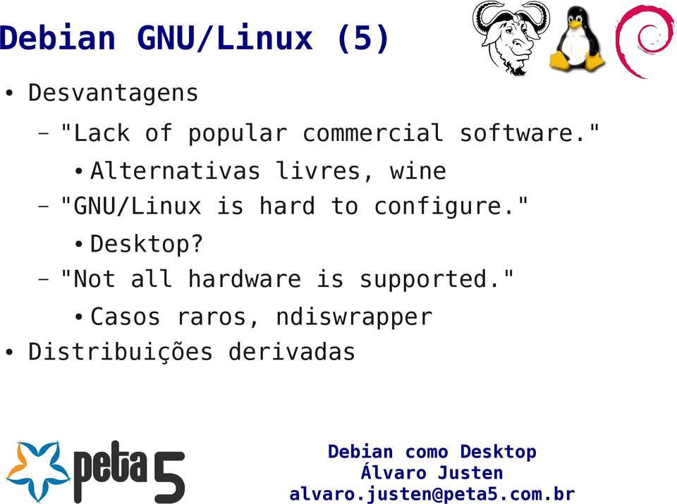 " Alternativas livres, wine "GNU/Linux is hard to