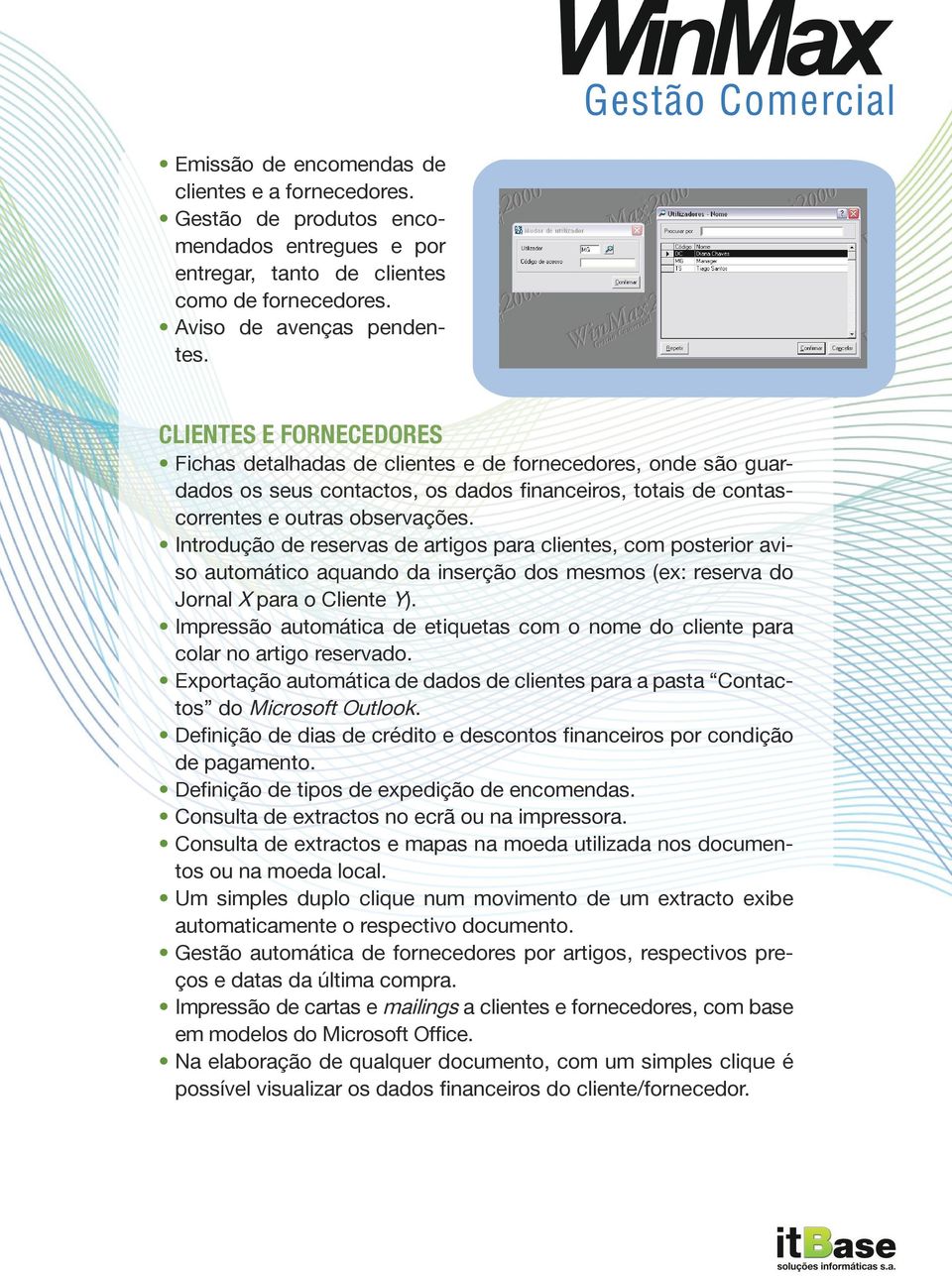 I ntrodução de reservas de artigos para clientes, com posterior aviso automático aquando da inserção dos mesmos (ex: reserva do Jornal X para o Cliente Y).