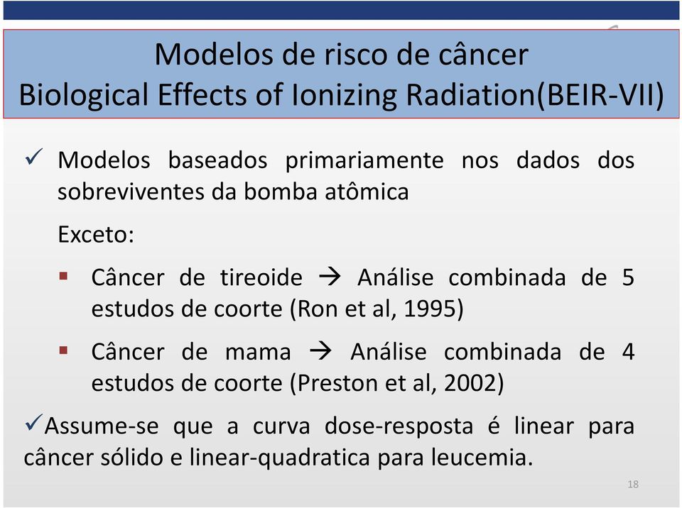 combinada de 5 estudosdecoorte(ronetal,1995) Câncer de mama Análise combinada de 4 estudos de