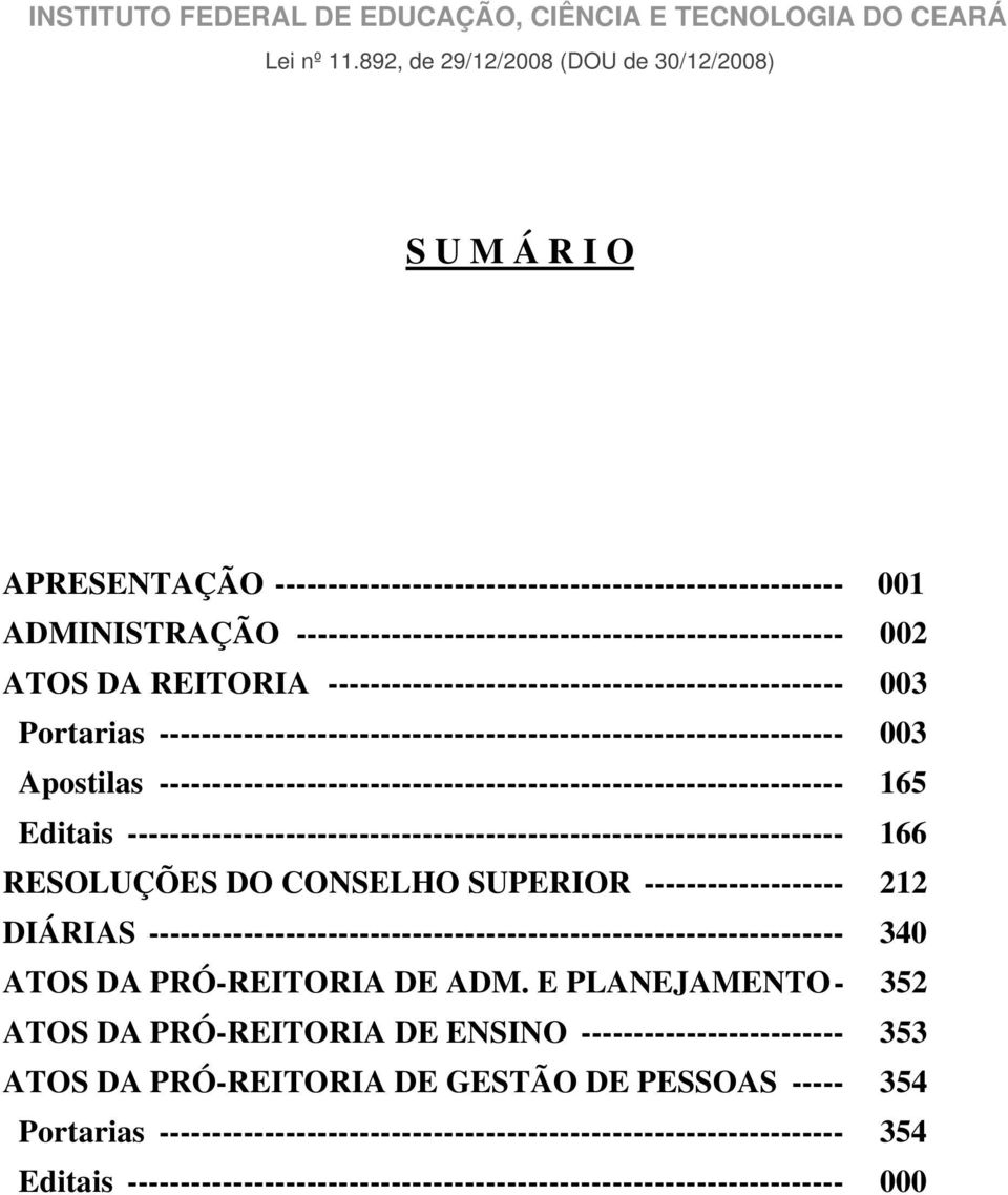 ATOS DA REITORIA ------------------------------------------------- 003 Portarias ----------------------------------------------------------------- 003 Apostilas