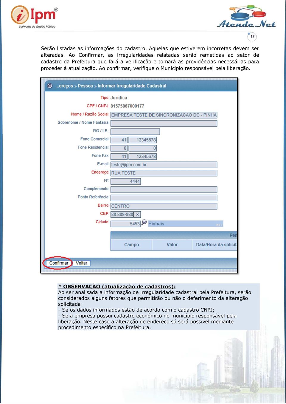 Ao confirmar, verifique o Município responsável pela liberação.