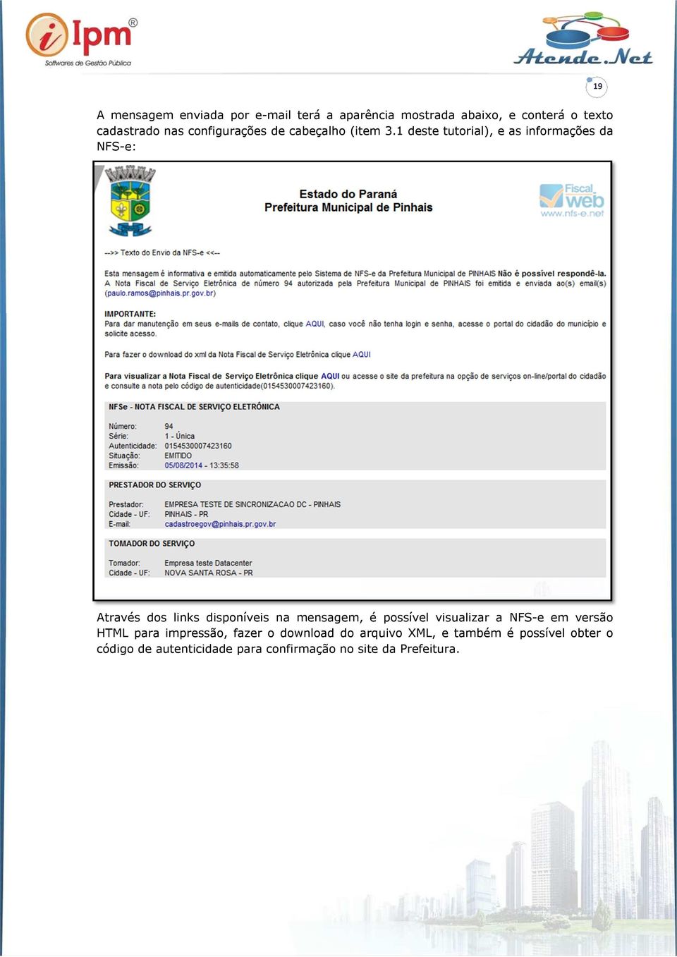 1 deste tutorial), e as informações da NFS-e: Através dos links disponíveis na mensagem, é possível