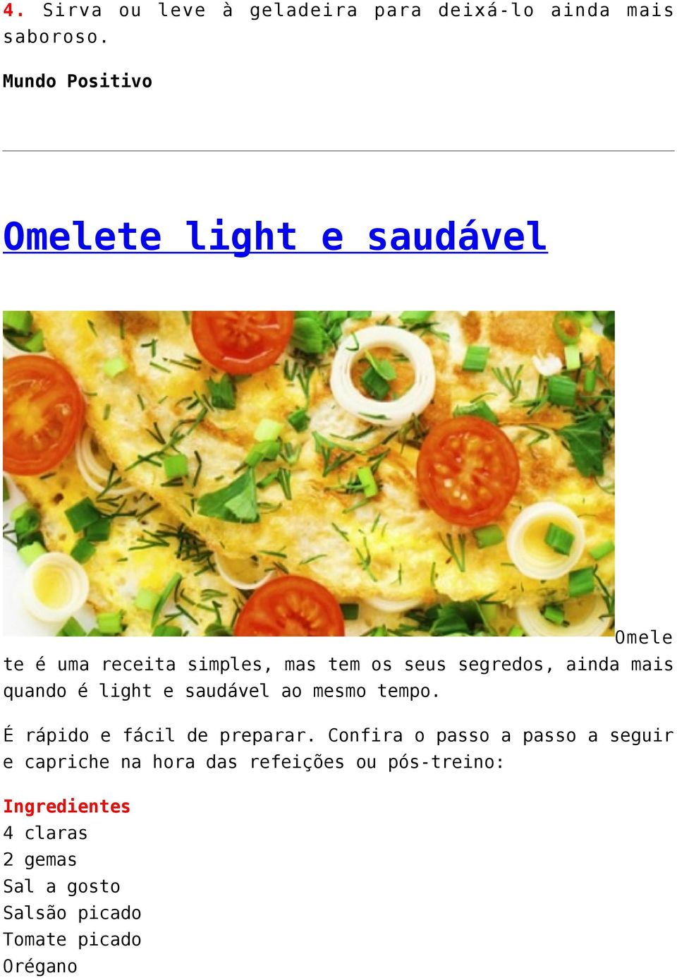 ainda mais quando é light e saudável ao mesmo tempo. É rápido e fácil de preparar.