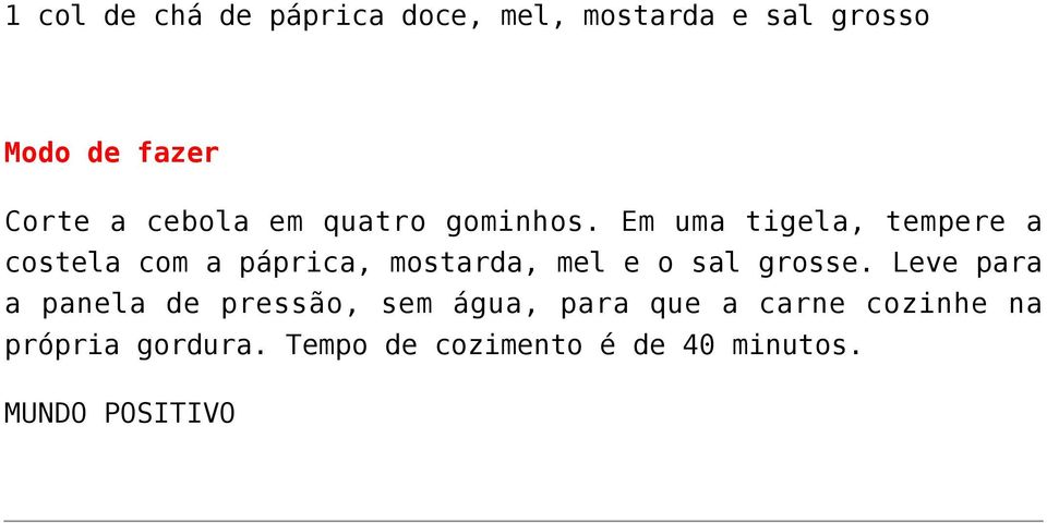 Em uma tigela, tempere a costela com a páprica, mostarda, mel e o sal grosse.