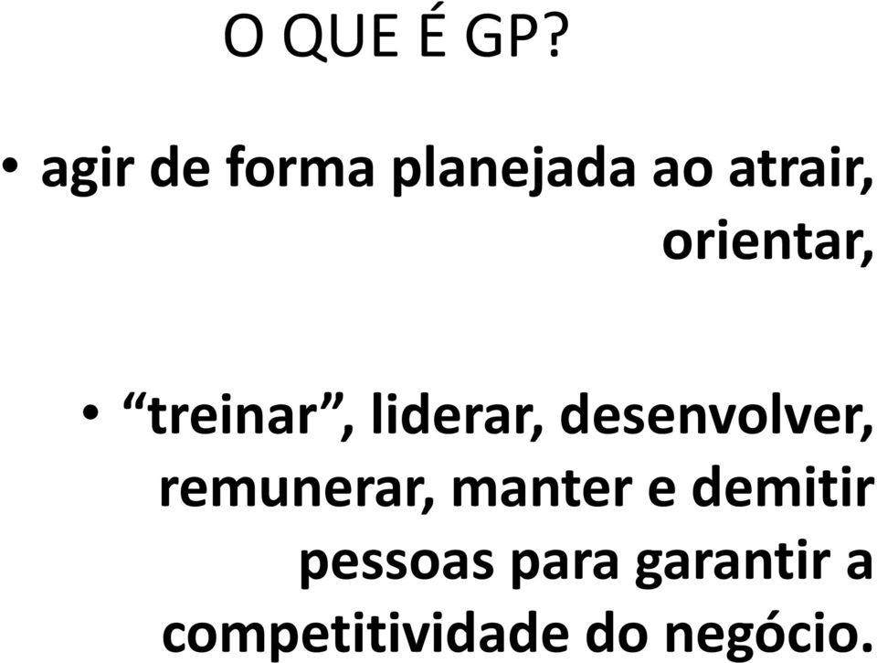 orientar, treinar, liderar, desenvolver,