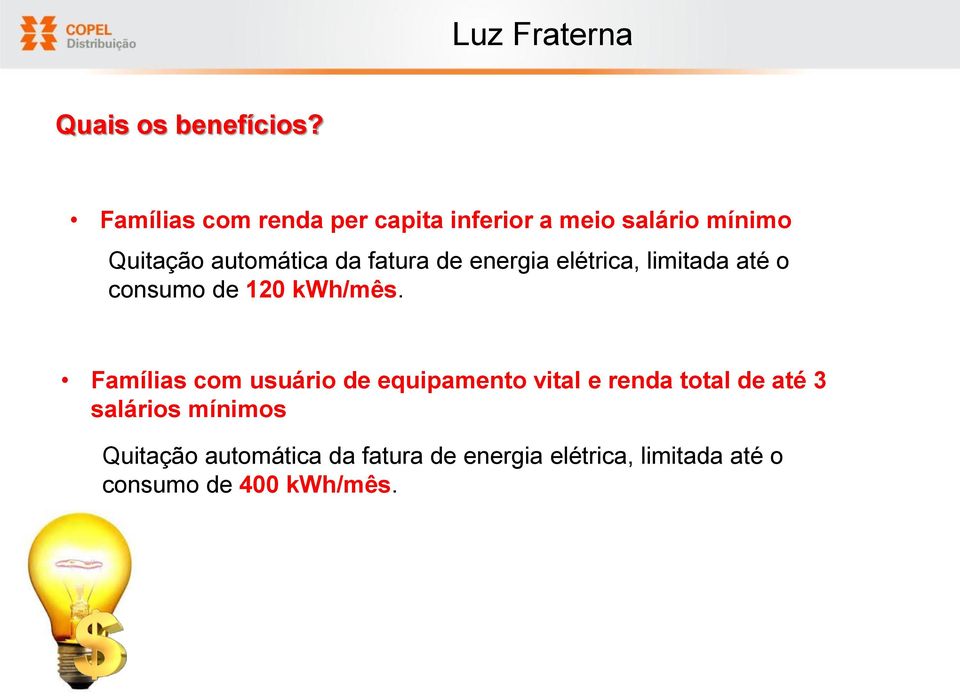 fatura de energia elétrica, limitada até o consumo de 120 kwh/mês.