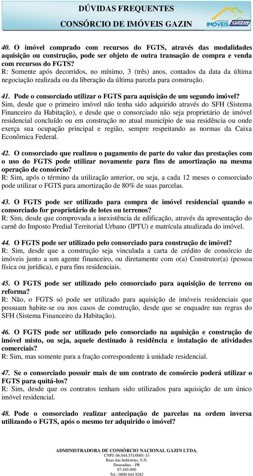 Pode o consorciado utilizar o FGTS para aquisição de um segundo imóvel?