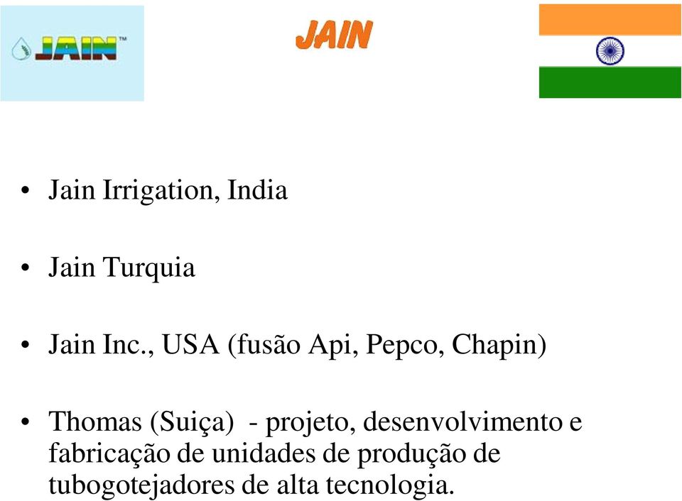 - projeto, desenvolvimento e fabricação de