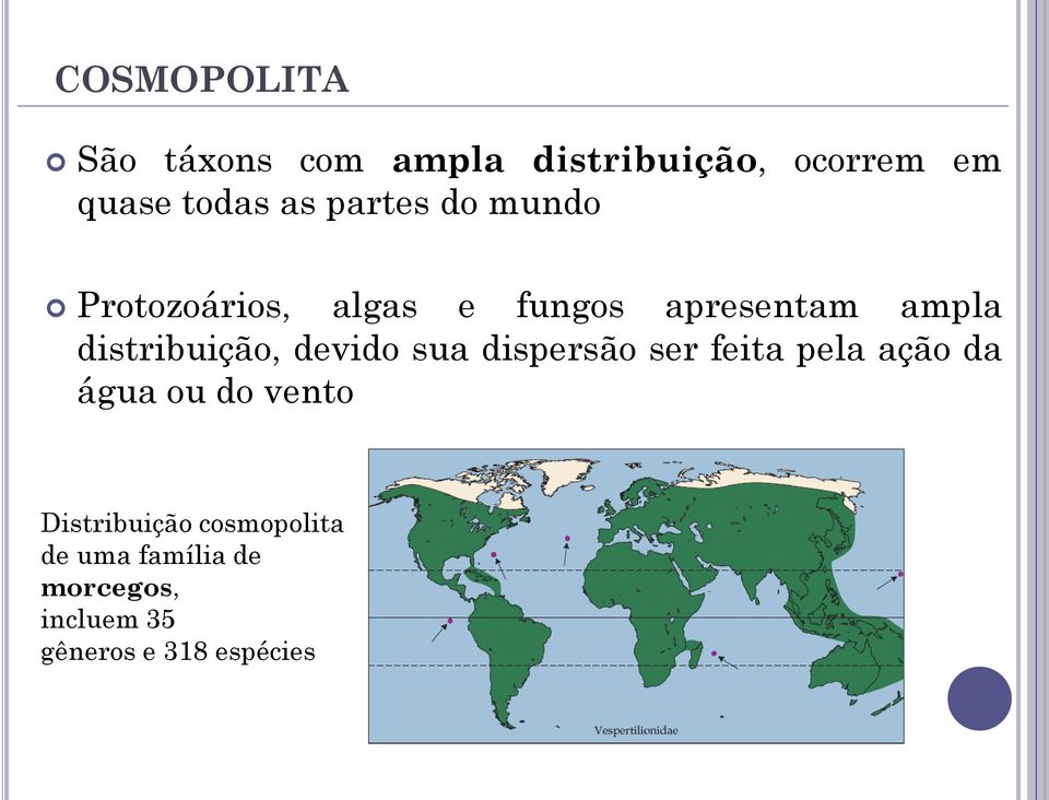 distribuição, devido sua dispersão ser feita pela ação da água ou do