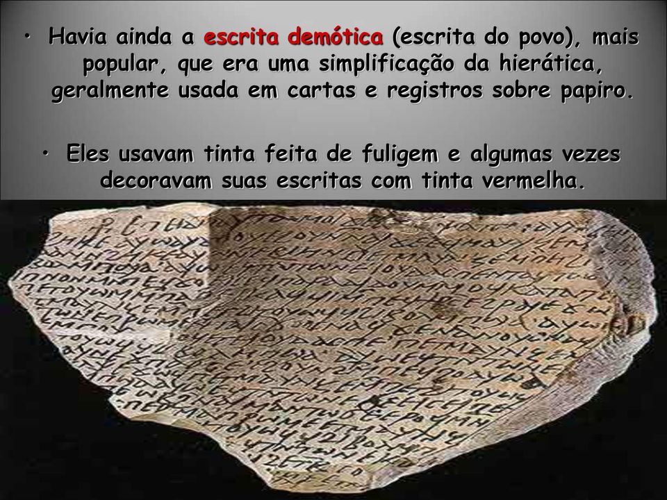 usada em cartas e registros sobre papiro.