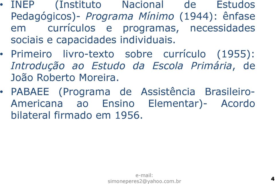 Primeiro livro-texto sobre currículo (1955): Introdução ao Estudo da Escola Primária, de João