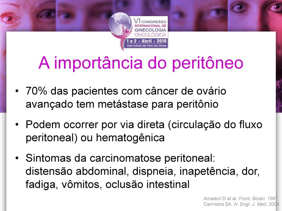 Sintomas da carcinomatose peritoneal: distensão abdominal, dispneia, inapetência, dor, fadiga,