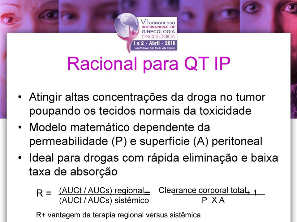 para drogas com rápida eliminação e baixa taxa de absorção R = (AUCt / AUCs) regional Clearance