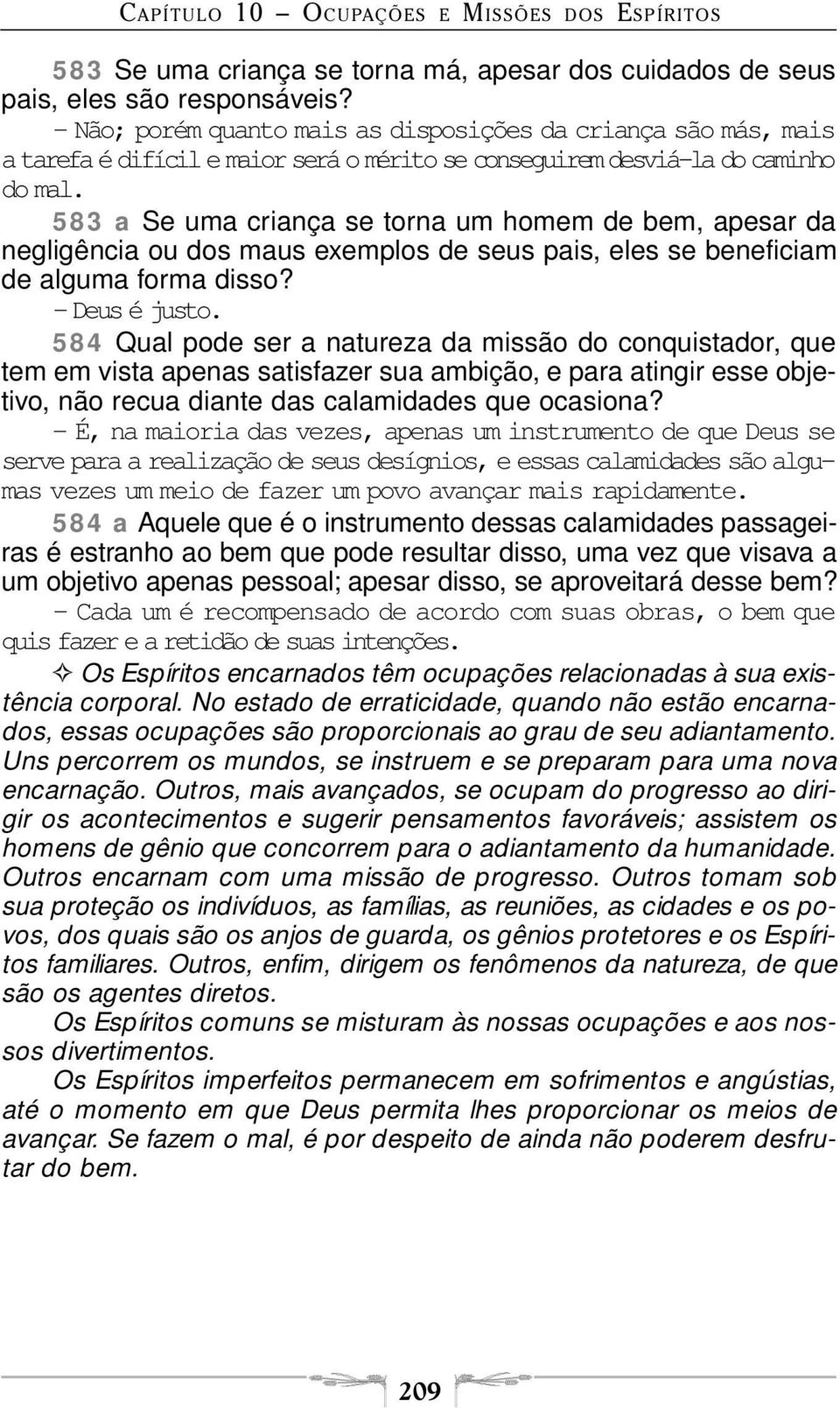 583 a Se uma criança se torna um homem de bem, apesar da negligência ou dos maus exemplos de seus pais, eles se beneficiam de alguma forma disso? Deus é justo.