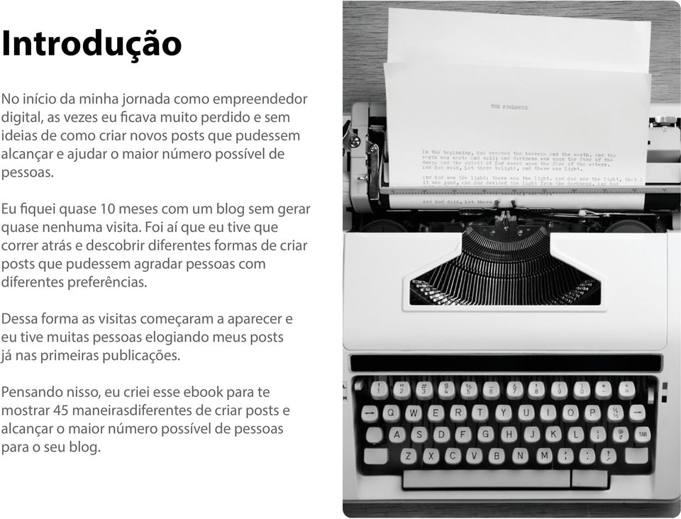 Foi aí que eu tive que correr atrás e descobrir diferentes formas de criar posts que pudessem agradar pessoas com diferentes preferências.