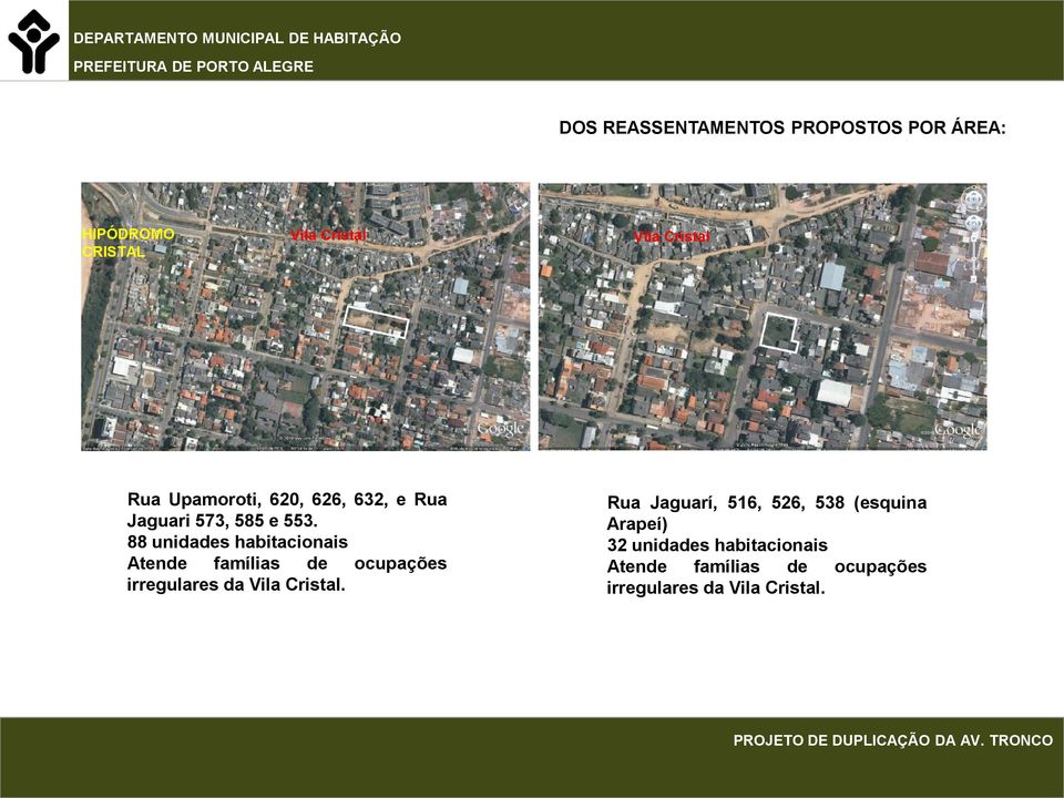 88 unidades habitacionais irregulares da Vila Cristal.