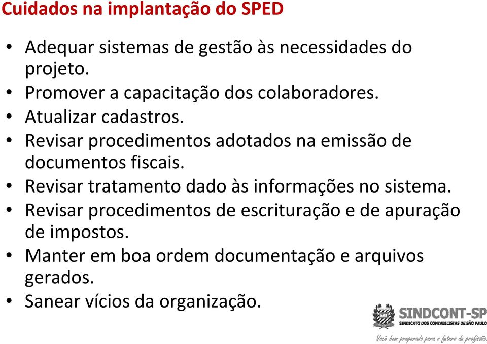 Revisar procedimentos adotados na emissão de documentos fiscais.