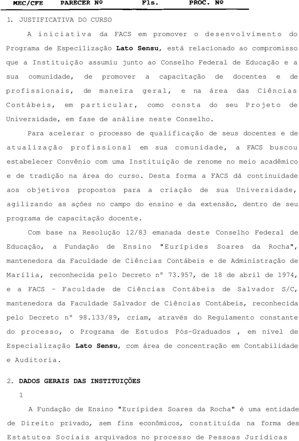 Universidade, em fase de análise neste Conselho.