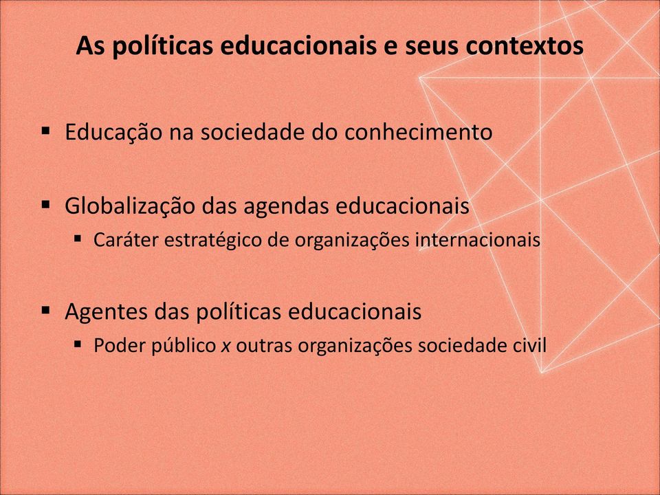 Caráter estratégico de organizações internacionais Agentes das