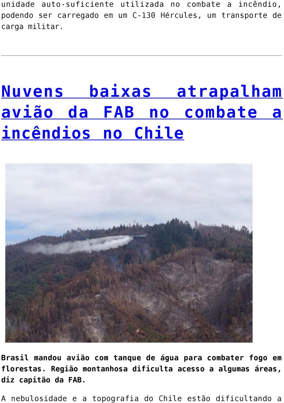 Nuvens baixas atrapalham avião da FAB no combate a incêndios no Chile Brasil mandou avião com tanque