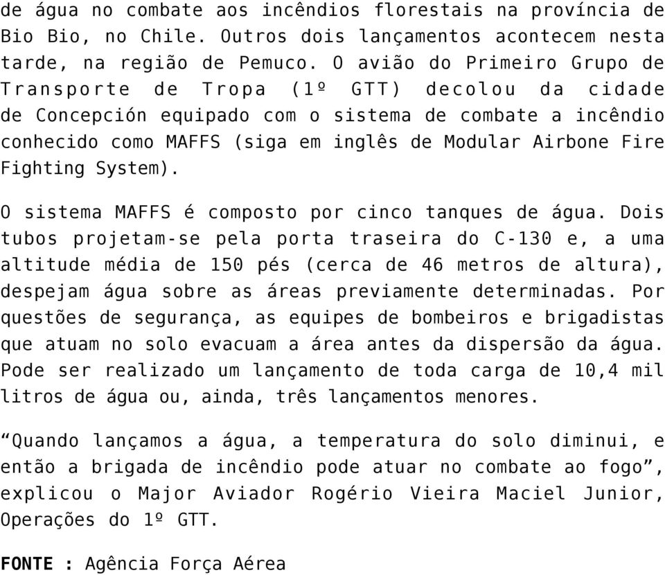 Fighting System). O sistema MAFFS é composto por cinco tanques de água.