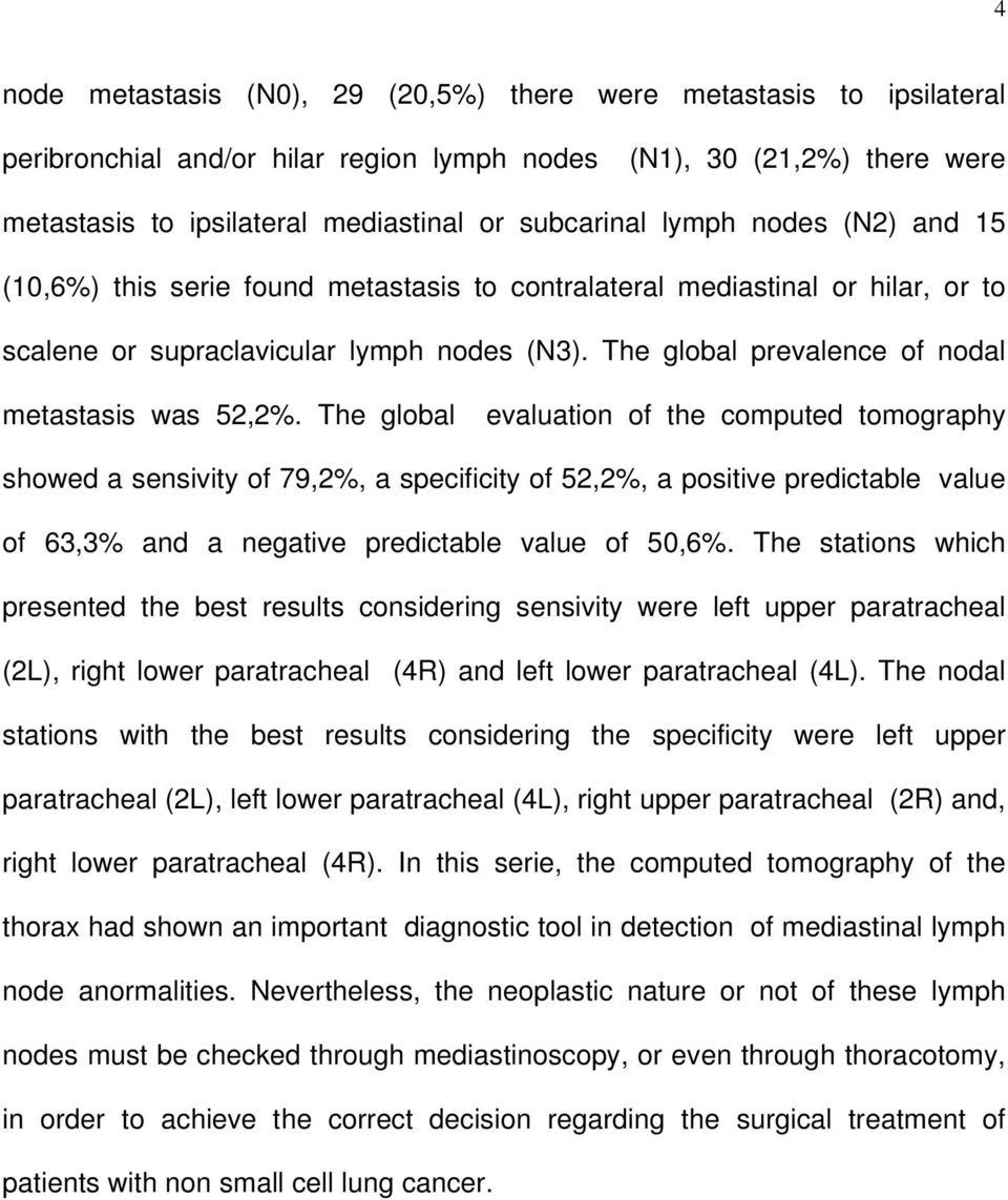 The global prevalence of nodal metastasis was 52,2%.