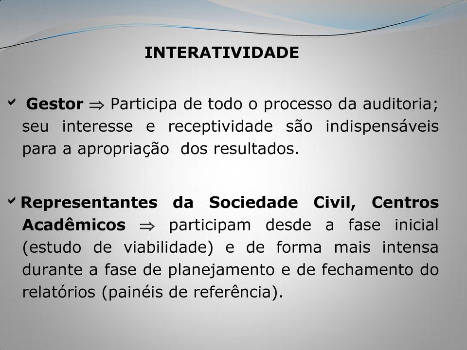 Representantes da Sociedade Civil, Centros Acadêmicos participam desde a fase inicial