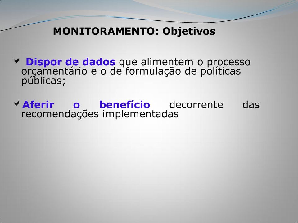 formulação de políticas públicas; Aferir o