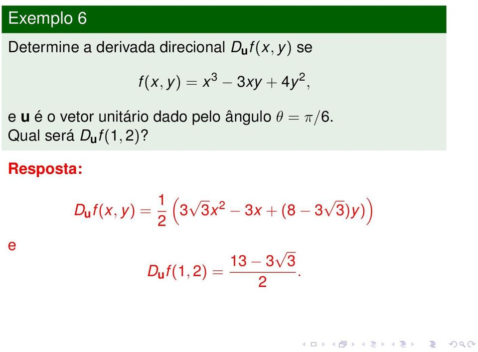 ângulo θ = π/6. Qual será D u f (1, 2)?