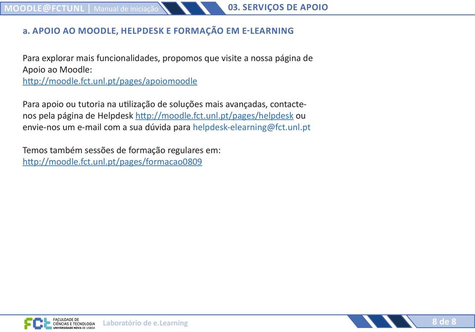 Apoio ao Moodle: http://moodle.fct.unl.