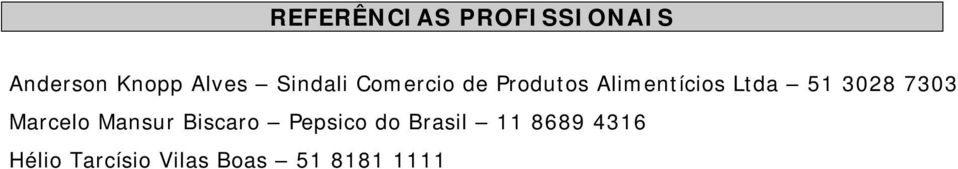 3028 7303 Marcelo Mansur Biscaro Pepsico do