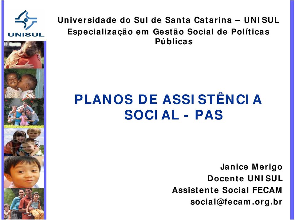 Públicas PLANOS DE ASSISTÊNCIA SOCIAL - PAS Janice