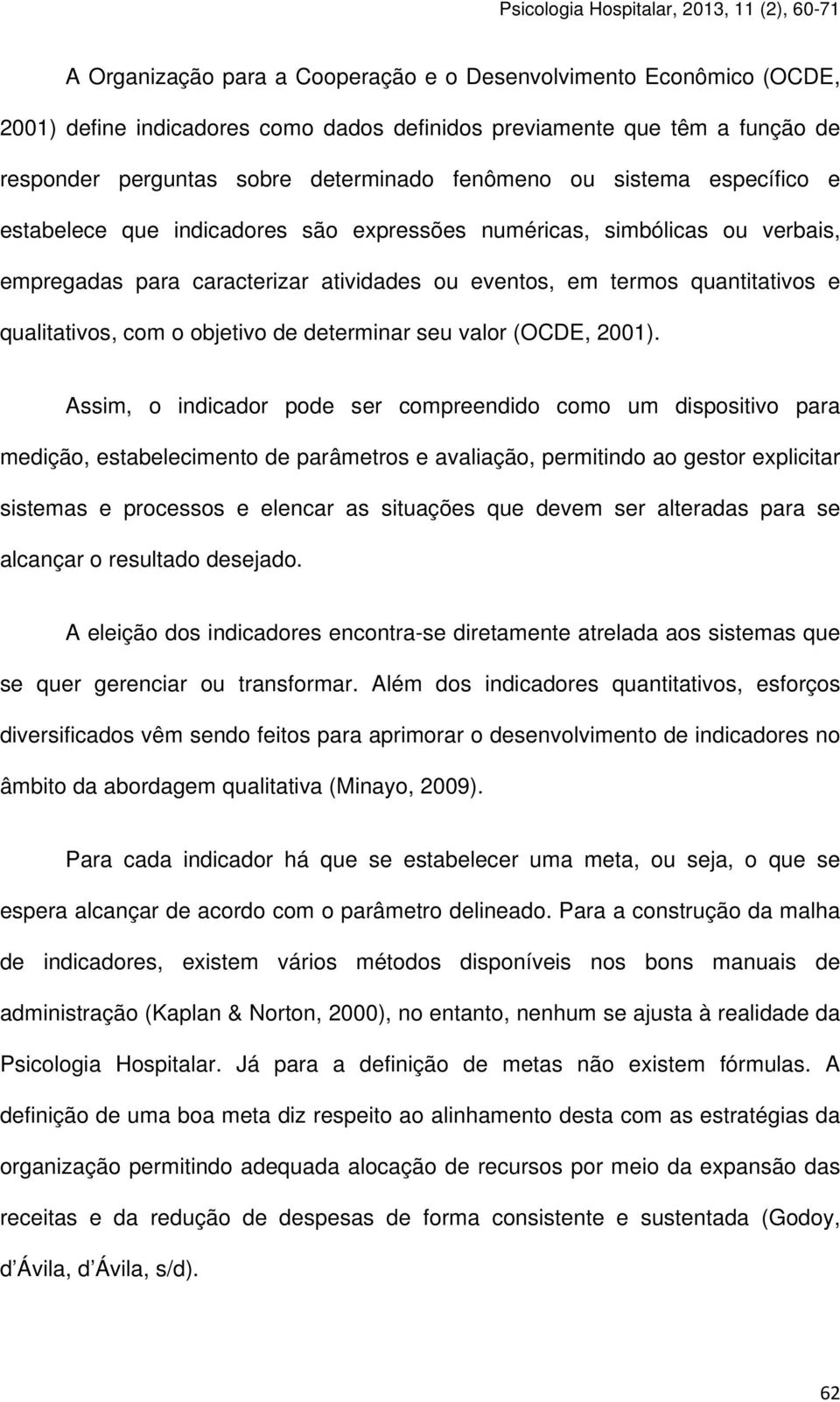 objetivo de determinar seu valor (OCDE, 2001).