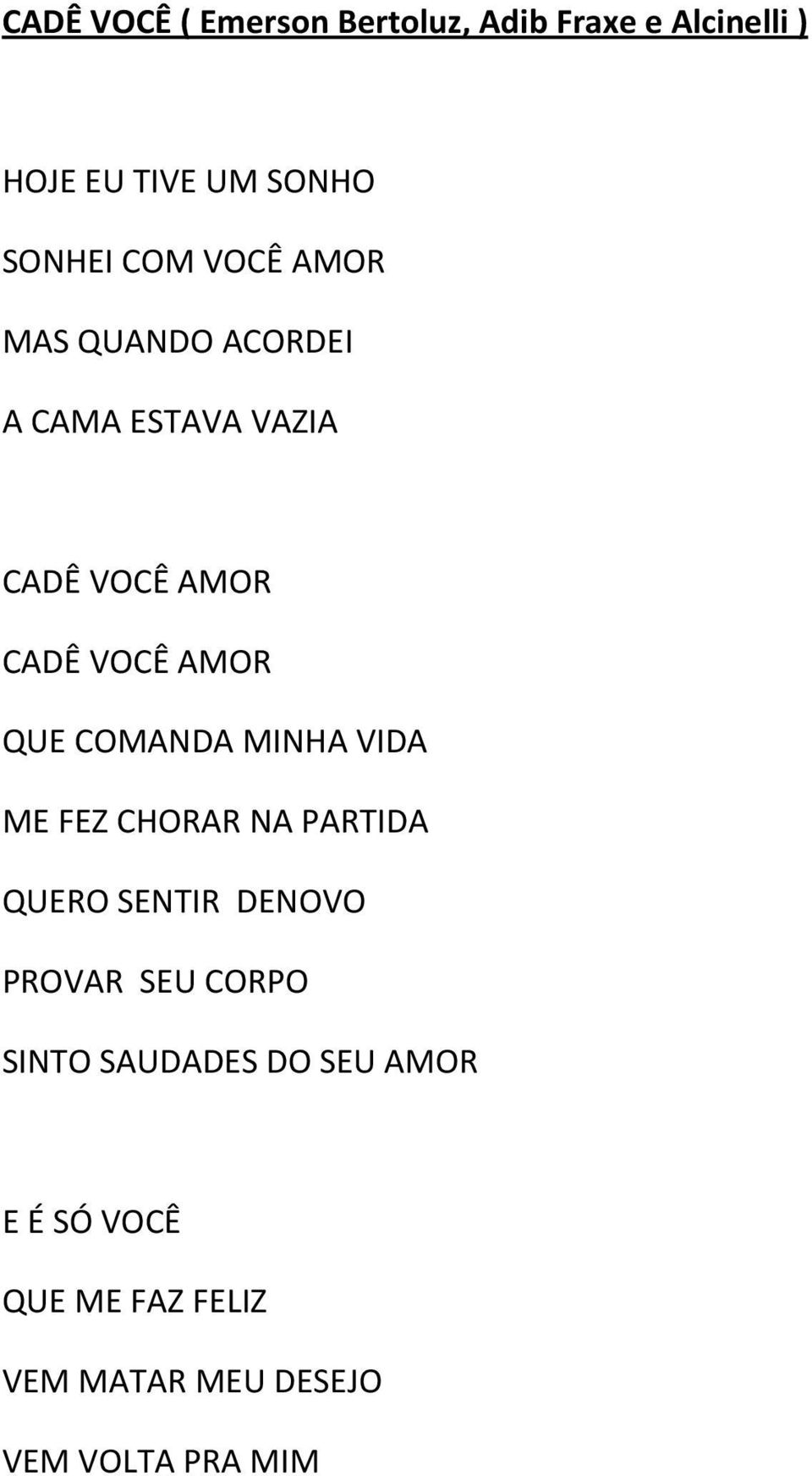 COMANDA MINHA VIDA ME FEZ CHORAR NA PARTIDA QUERO SENTIR DENOVO PROVAR SEU CORPO SINTO