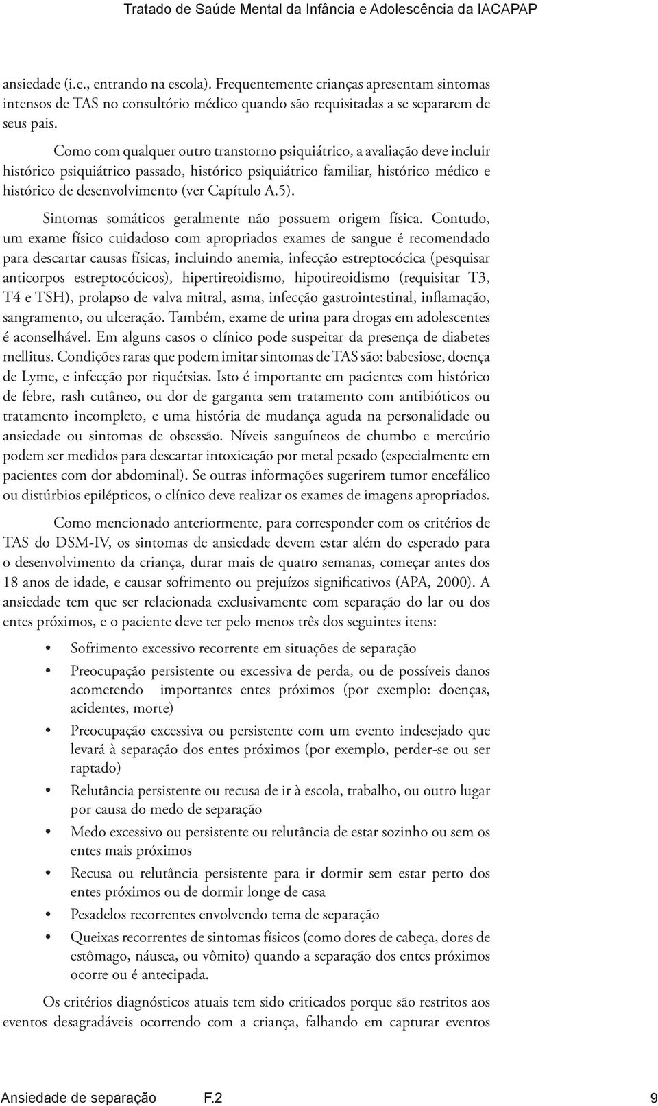 Capítulo A.5). Sintomas somáticos geralmente não possuem origem física.